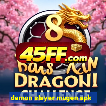 demon slayer mugen apk